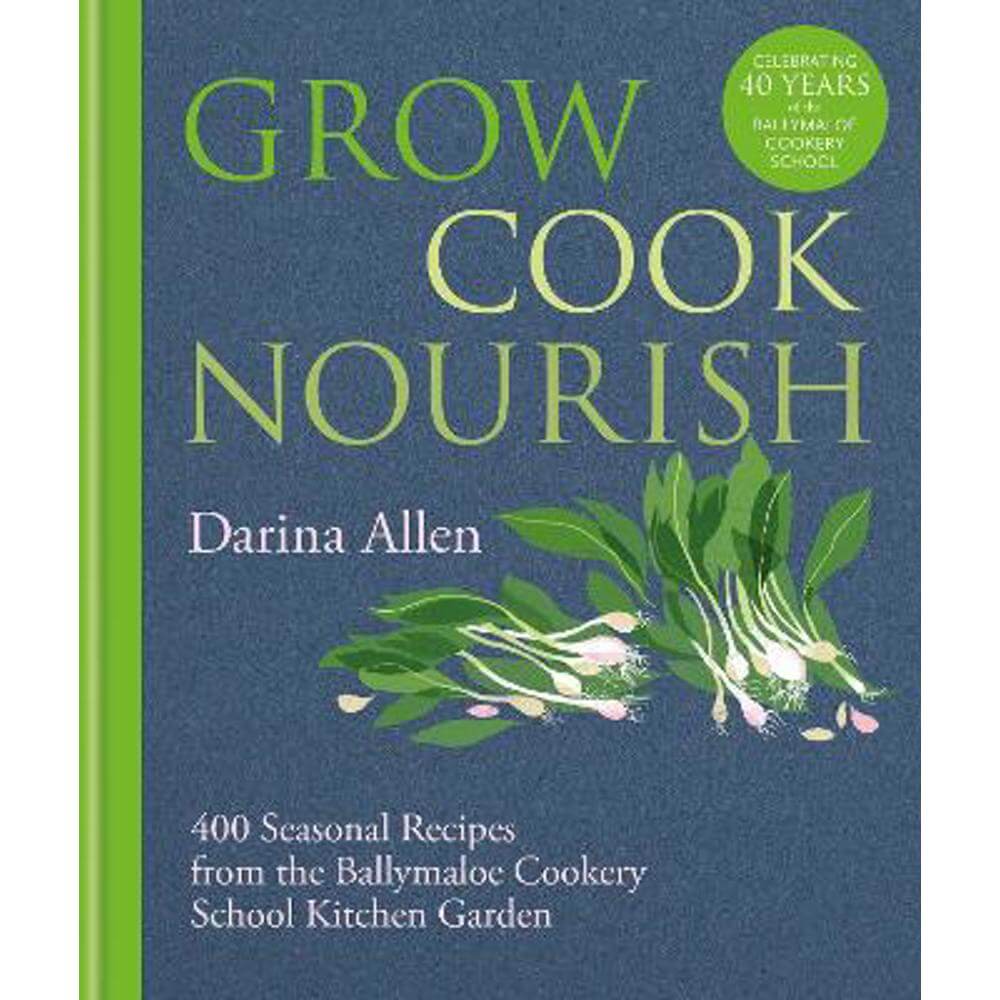 Grow, Cook, Nourish (Hardback) - Darina Allen